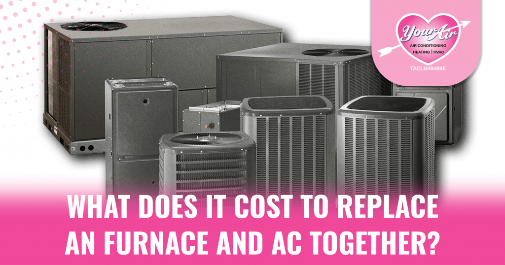 , What Does It Cost to Replace a Furnace and AC Together?